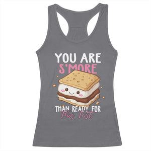 Funny You Are S'more Than Ready For This Test Racerback Tank Top Test Day Teacher TS11 Charcoal Print Your Wear