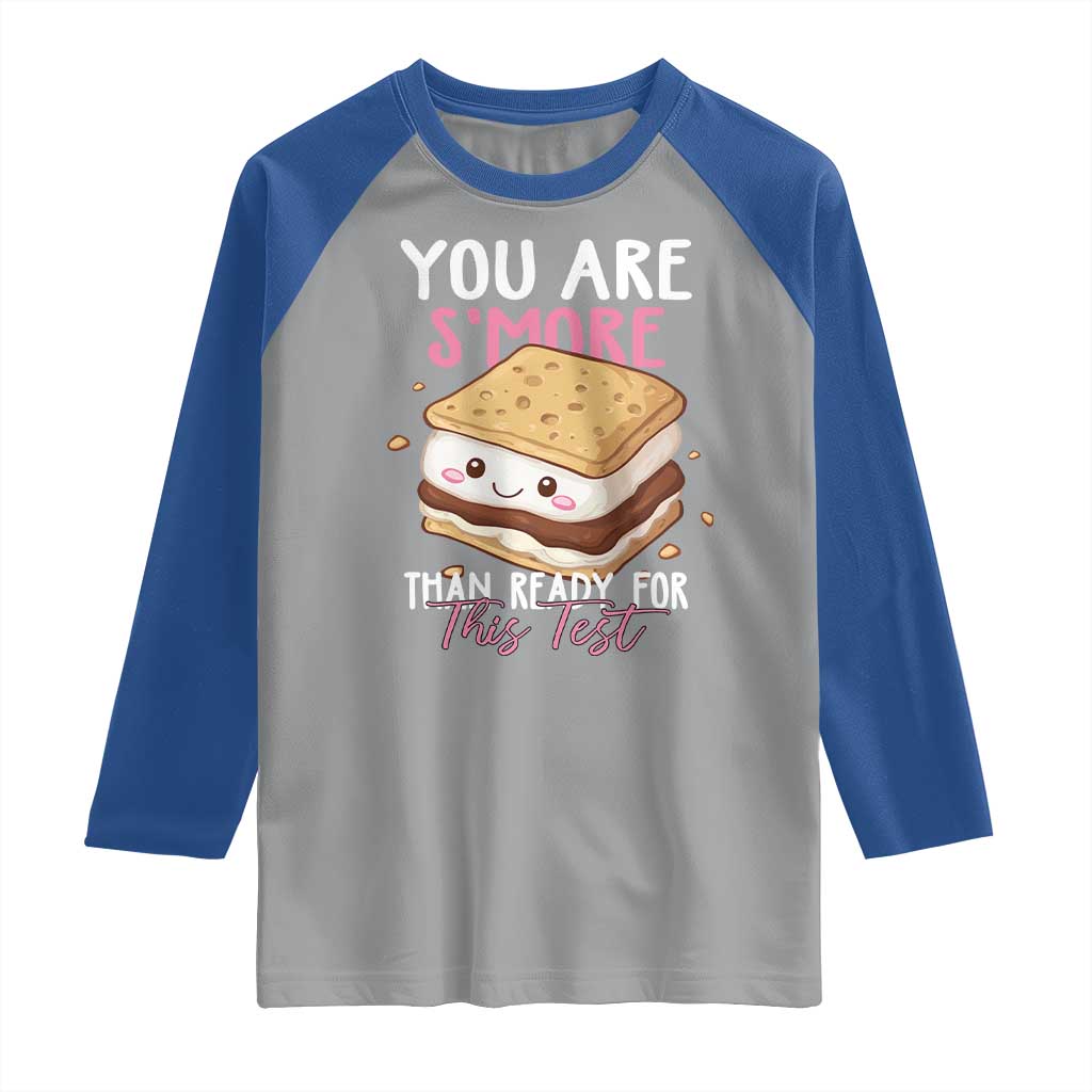 Funny You Are S'more Than Ready For This Test Raglan Shirt Test Day Teacher TS11 Sport Gray Royal Print Your Wear