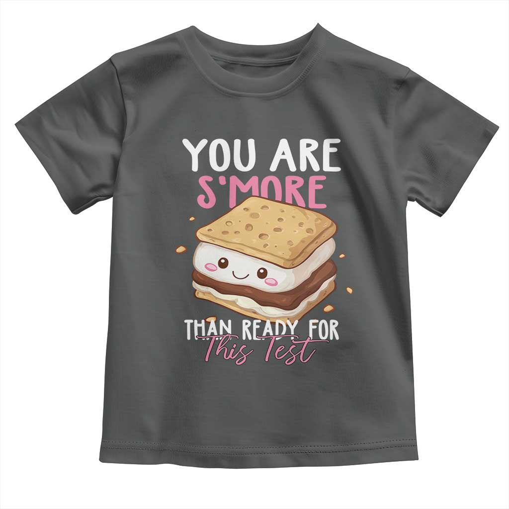 Funny You Are S'more Than Ready For This Test Toddler T Shirt Test Day Teacher TS11 Dark Heather Print Your Wear