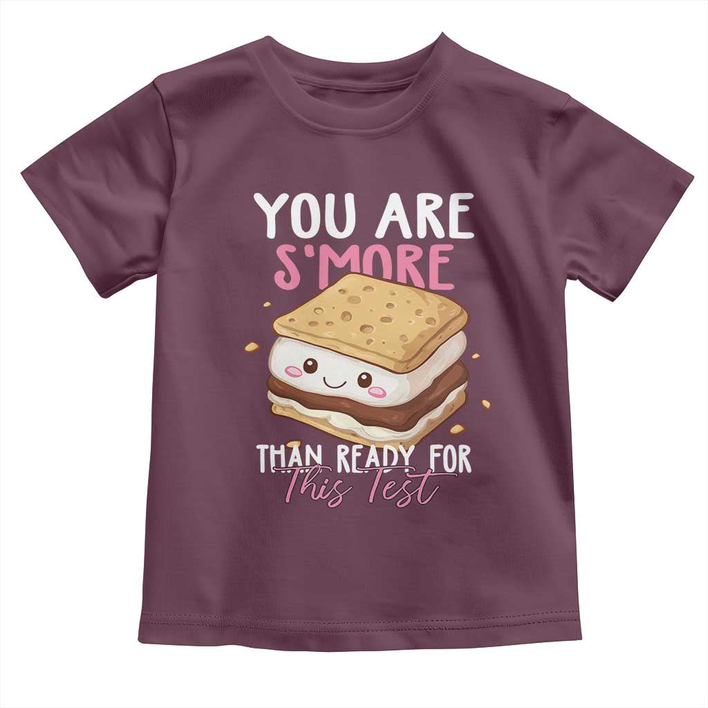 Funny You Are S'more Than Ready For This Test Toddler T Shirt Test Day Teacher TS11 Maroon Print Your Wear