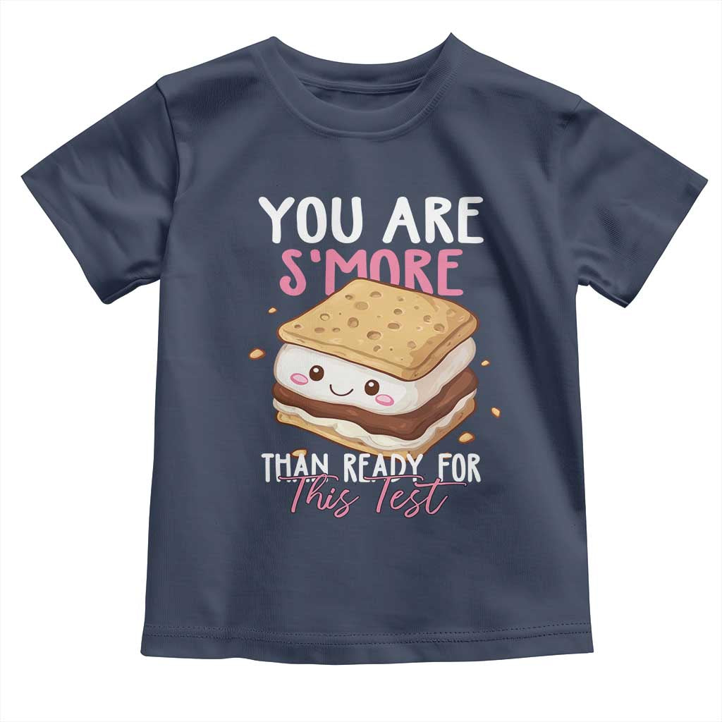 Funny You Are S'more Than Ready For This Test Toddler T Shirt Test Day Teacher TS11 Navy Print Your Wear