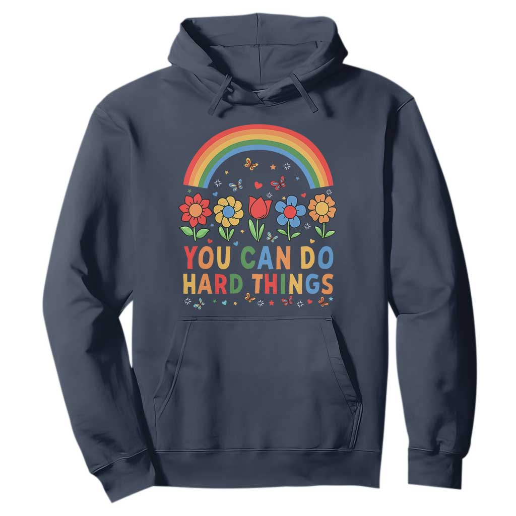 Funny You Can Do Hard Things Hoodie Motivational Quote Flowers Rainbow TS11 Navy Print Your Wear