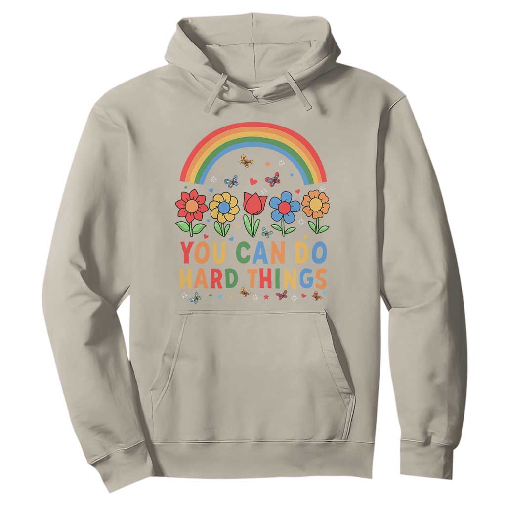 Funny You Can Do Hard Things Hoodie Motivational Quote Flowers Rainbow TS11 Sand Print Your Wear