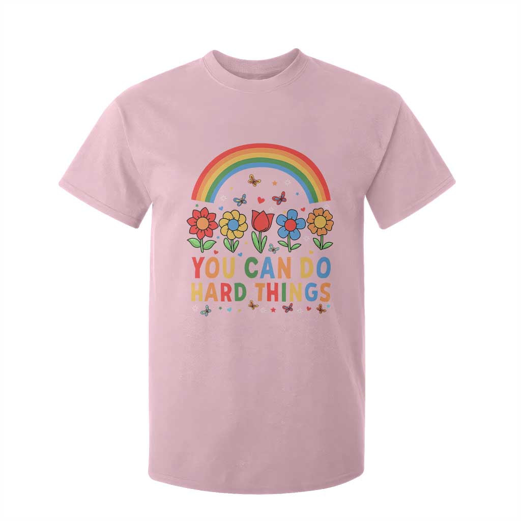 Funny You Can Do Hard Things T Shirt For Kid Motivational Quote Flowers Rainbow TS11 Light Pink Print Your Wear