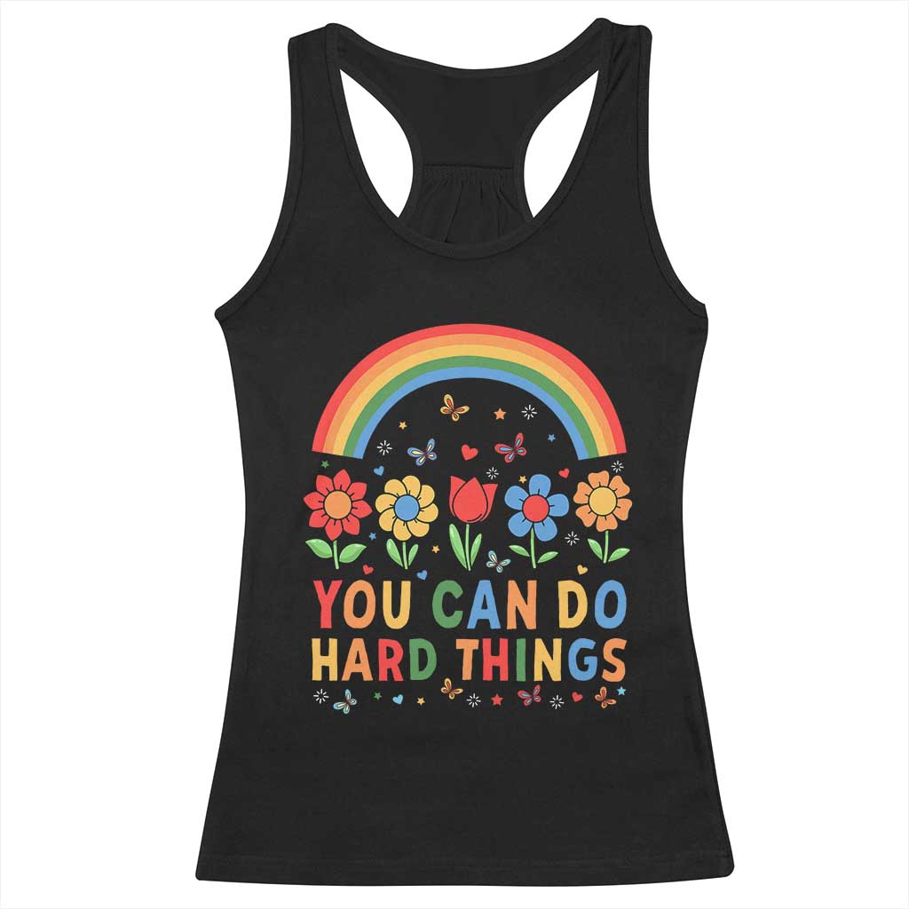 Funny You Can Do Hard Things Racerback Tank Top Motivational Quote Flowers Rainbow TS11 Black Print Your Wear