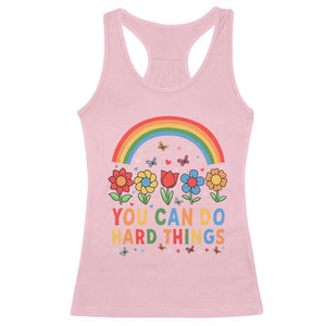 Funny You Can Do Hard Things Racerback Tank Top Motivational Quote Flowers Rainbow TS11 Light Pink Print Your Wear