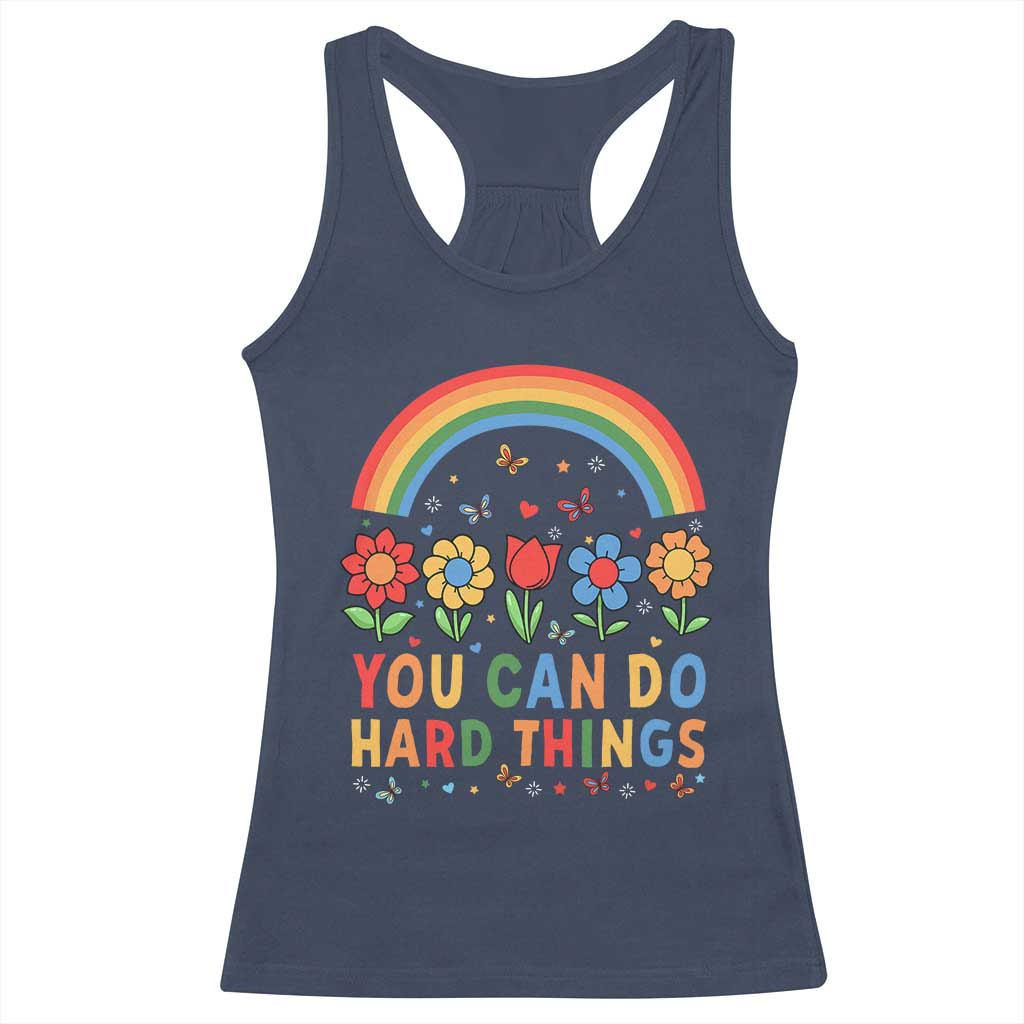 Funny You Can Do Hard Things Racerback Tank Top Motivational Quote Flowers Rainbow TS11 Navy Print Your Wear