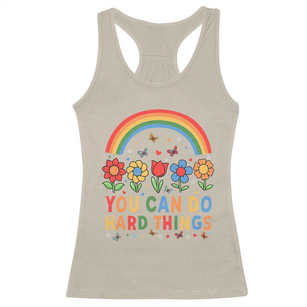 Funny You Can Do Hard Things Racerback Tank Top Motivational Quote Flowers Rainbow TS11 Sand Print Your Wear