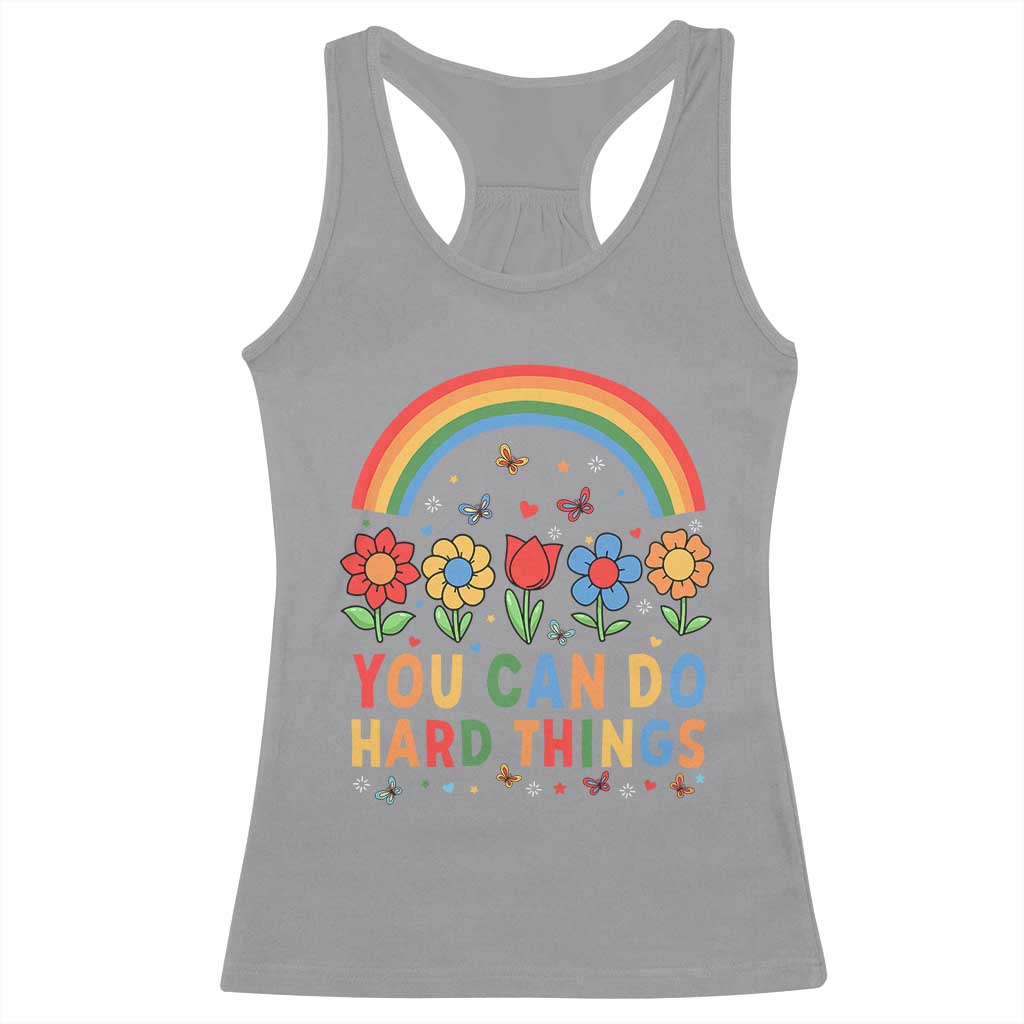 Funny You Can Do Hard Things Racerback Tank Top Motivational Quote Flowers Rainbow TS11 Sport Gray Print Your Wear