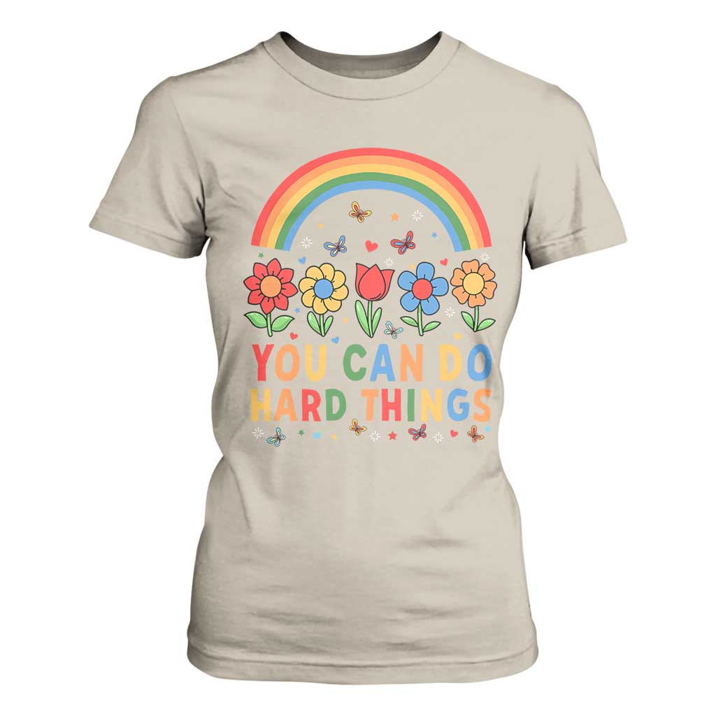 Funny You Can Do Hard Things T Shirt For Women Motivational Quote Flowers Rainbow TS11 Sand Print Your Wear