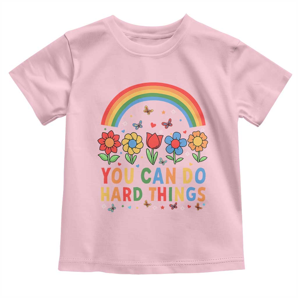 Funny You Can Do Hard Things Toddler T Shirt Motivational Quote Flowers Rainbow TS11 Light Pink Print Your Wear
