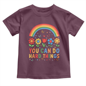 Funny You Can Do Hard Things Toddler T Shirt Motivational Quote Flowers Rainbow TS11 Maroon Print Your Wear