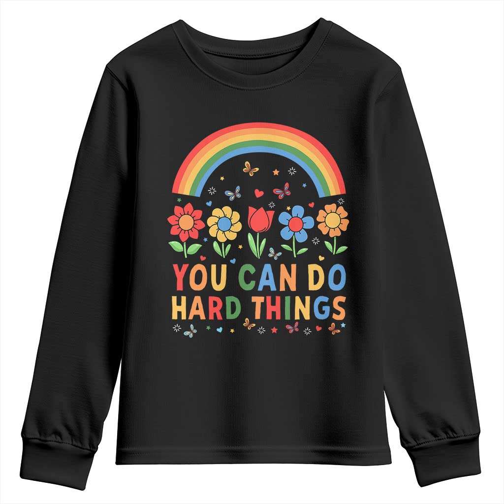 Funny You Can Do Hard Things Youth Sweatshirt Motivational Quote Flowers Rainbow TS11 Black Print Your Wear