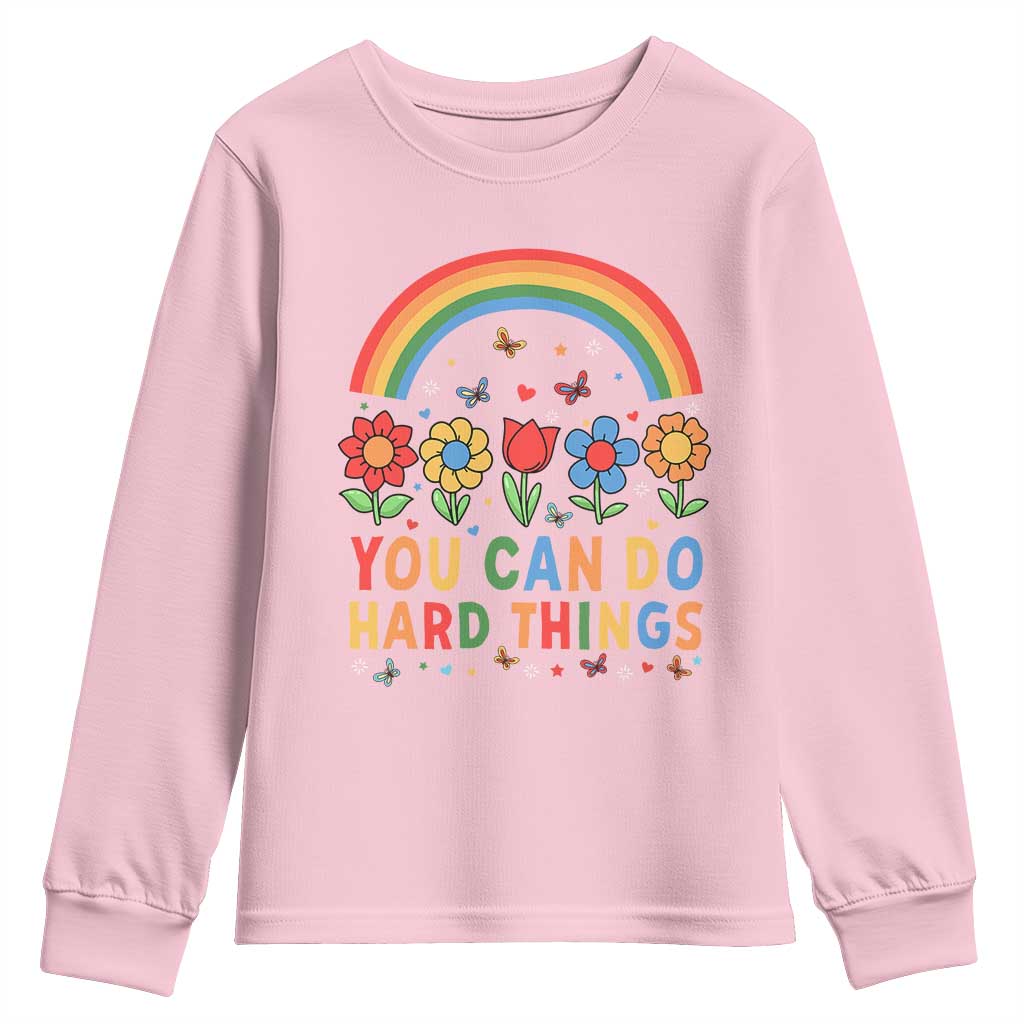 Funny You Can Do Hard Things Youth Sweatshirt Motivational Quote Flowers Rainbow TS11 Light Pink Print Your Wear