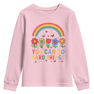 Funny You Can Do Hard Things Youth Sweatshirt Motivational Quote Flowers Rainbow TS11 Light Pink Print Your Wear