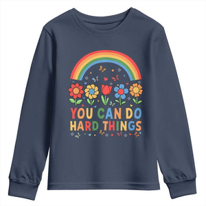 Funny You Can Do Hard Things Youth Sweatshirt Motivational Quote Flowers Rainbow TS11 Navy Print Your Wear