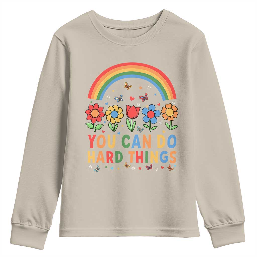 Funny You Can Do Hard Things Youth Sweatshirt Motivational Quote Flowers Rainbow TS11 Sand Print Your Wear
