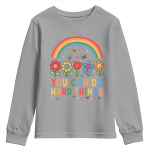 Funny You Can Do Hard Things Youth Sweatshirt Motivational Quote Flowers Rainbow TS11 Sport Gray Print Your Wear