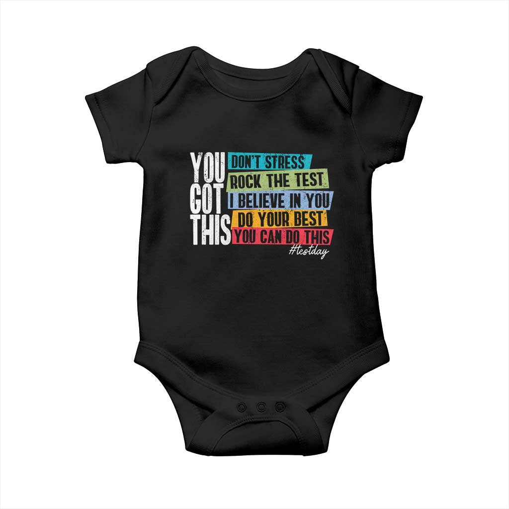 Funny Test Day You Got This Baby Onesie Don't Stress Rock The Test Teacher Testing Day TS11 Black Print Your Wear