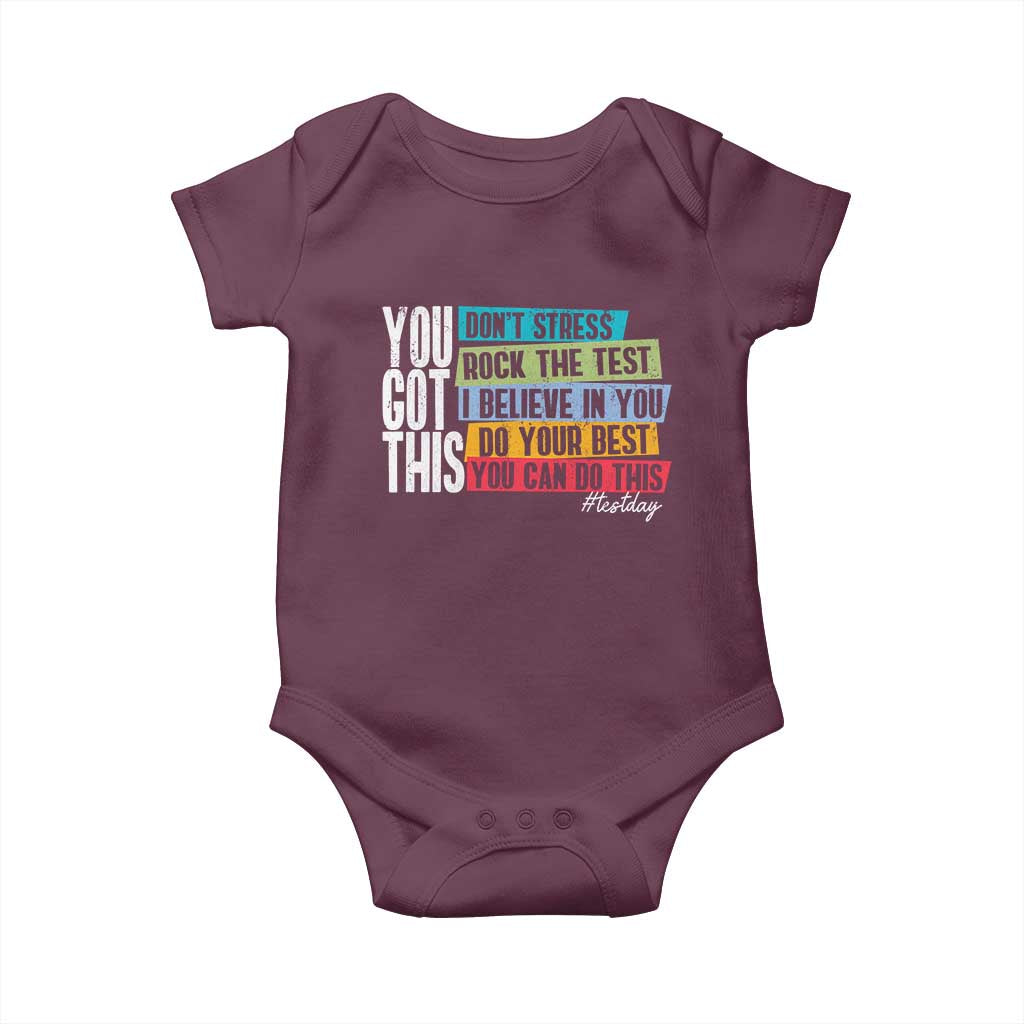 Funny Test Day You Got This Baby Onesie Don't Stress Rock The Test Teacher Testing Day TS11 Maroon Print Your Wear