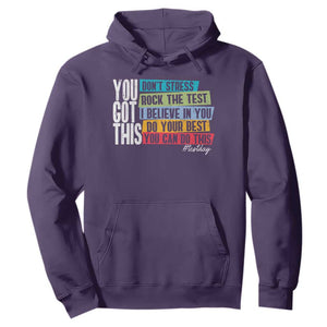 Funny Test Day You Got This Hoodie Don't Stress Rock The Test Teacher Testing Day TS11 Purple Print Your Wear