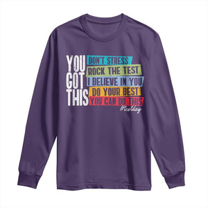 Funny Test Day You Got This Long Sleeve Shirt Don't Stress Rock The Test Teacher Testing Day TS11 Purple Print Your Wear