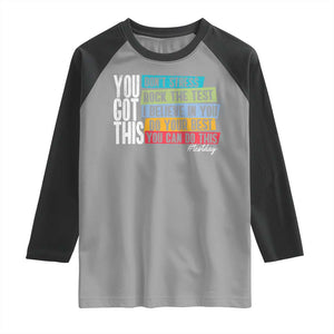 Funny Test Day You Got This Raglan Shirt Don't Stress Rock The Test Teacher Testing Day TS11 Sport Gray Black Print Your Wear