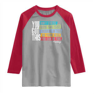 Funny Test Day You Got This Raglan Shirt Don't Stress Rock The Test Teacher Testing Day TS11 Sport Gray Red Print Your Wear