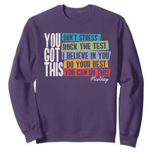 Funny Test Day You Got This Sweatshirt Don't Stress Rock The Test Teacher Testing Day TS11 Purple Print Your Wear