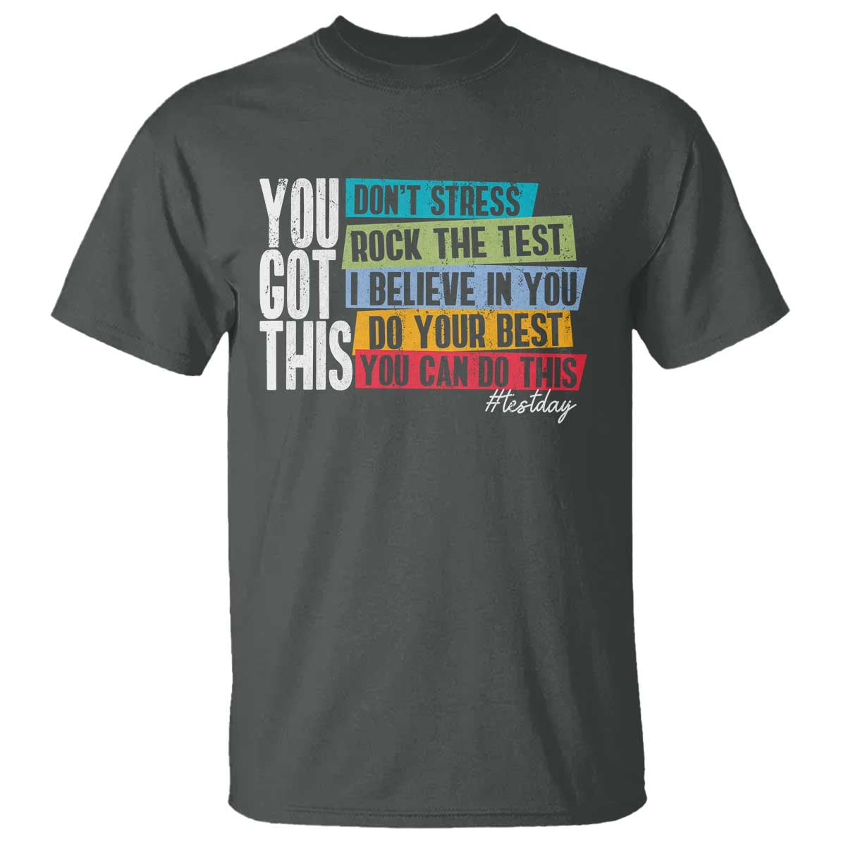 Funny Test Day You Got This T Shirt Don't Stress Rock The Test Teacher Testing Day TS11 Dark Heather Print Your Wear