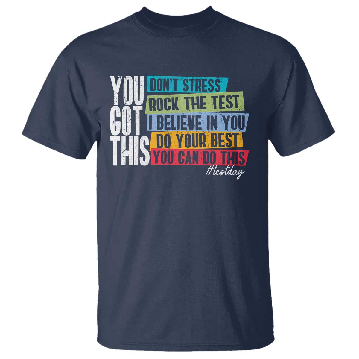 Funny Test Day You Got This T Shirt Don't Stress Rock The Test Teacher Testing Day TS11 Navy Print Your Wear