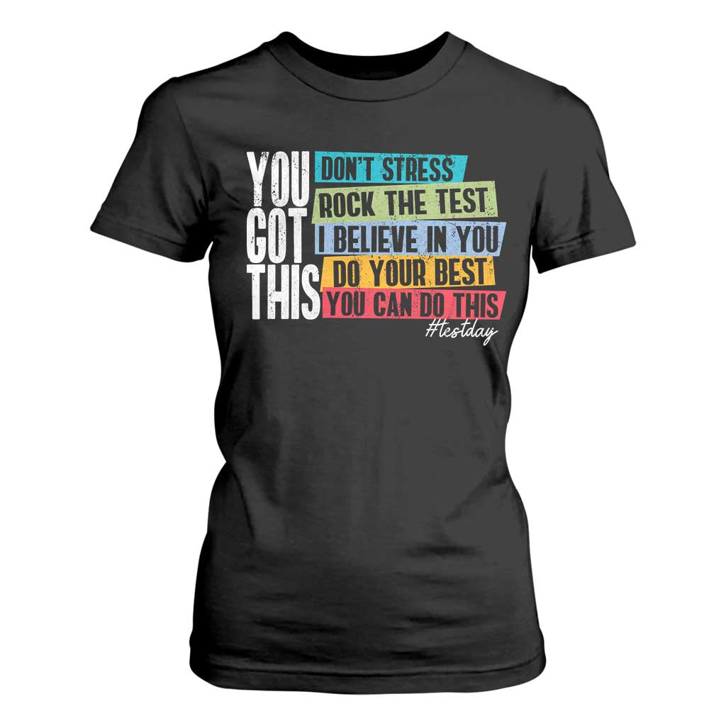 Funny Test Day You Got This T Shirt For Women Don't Stress Rock The Test Teacher Testing Day TS11 Black Print Your Wear