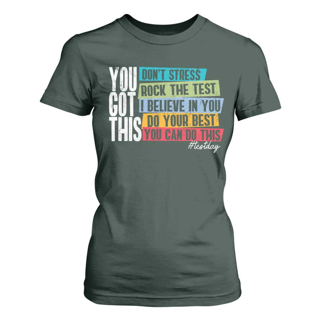 Funny Test Day You Got This T Shirt For Women Don't Stress Rock The Test Teacher Testing Day TS11 Dark Forest Green Print Your Wear