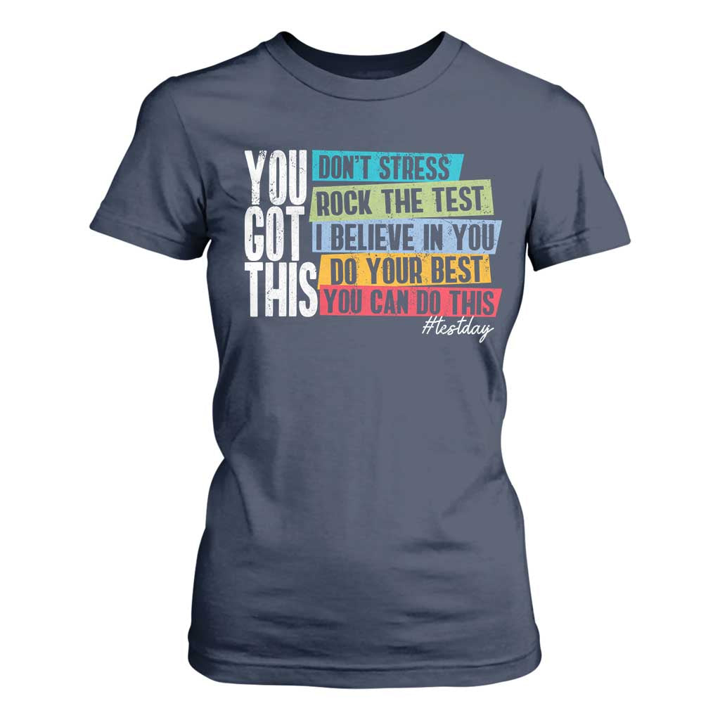 Funny Test Day You Got This T Shirt For Women Don't Stress Rock The Test Teacher Testing Day TS11 Navy Print Your Wear