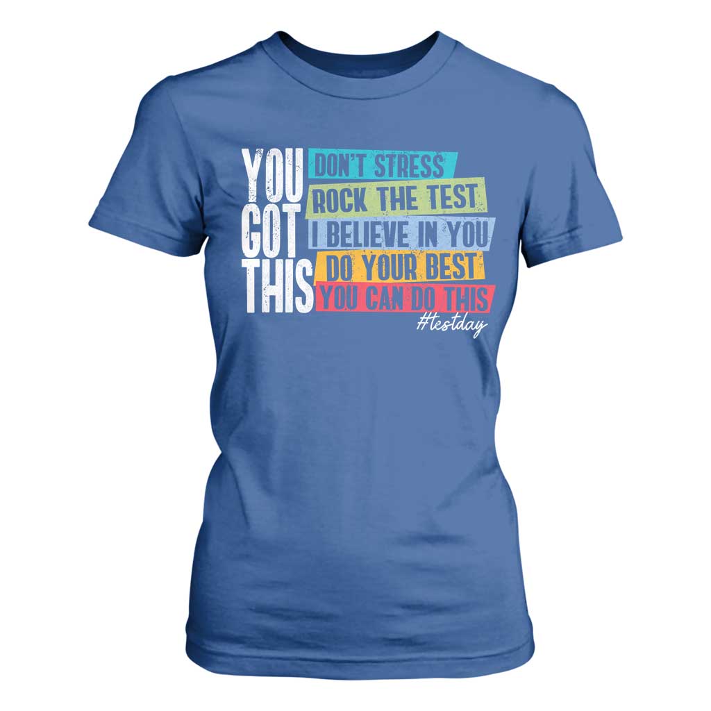 Funny Test Day You Got This T Shirt For Women Don't Stress Rock The Test Teacher Testing Day TS11 Royal Blue Print Your Wear