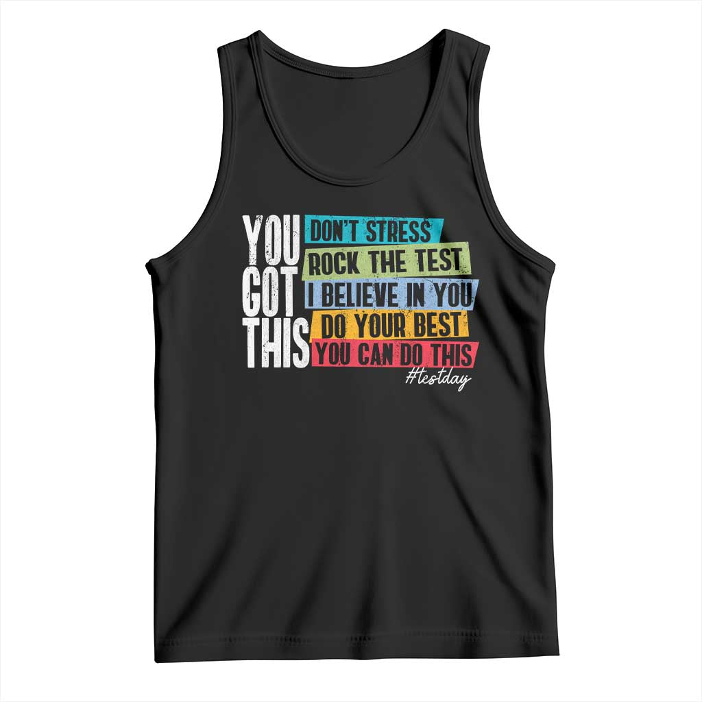 Funny Test Day You Got This Tank Top Don't Stress Rock The Test Teacher Testing Day TS11 Black Print Your Wear