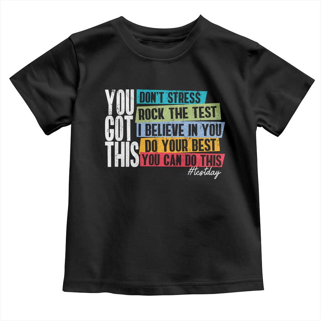 Funny Test Day You Got This Toddler T Shirt Don't Stress Rock The Test Teacher Testing Day TS11 Black Print Your Wear