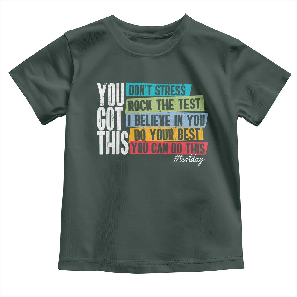 Funny Test Day You Got This Toddler T Shirt Don't Stress Rock The Test Teacher Testing Day TS11 Dark Forest Green Print Your Wear