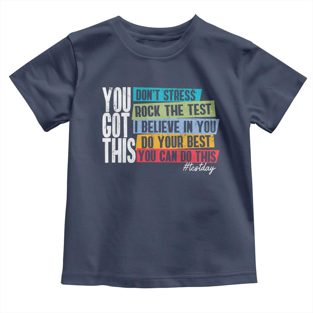 Funny Test Day You Got This Toddler T Shirt Don't Stress Rock The Test Teacher Testing Day TS11 Navy Print Your Wear