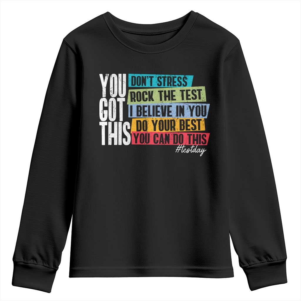 Funny Test Day You Got This Youth Sweatshirt Don't Stress Rock The Test Teacher Testing Day TS11 Black Print Your Wear