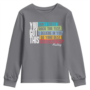 Funny Test Day You Got This Youth Sweatshirt Don't Stress Rock The Test Teacher Testing Day TS11 Charcoal Print Your Wear