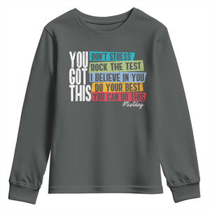 Funny Test Day You Got This Youth Sweatshirt Don't Stress Rock The Test Teacher Testing Day TS11 Dark Heather Print Your Wear