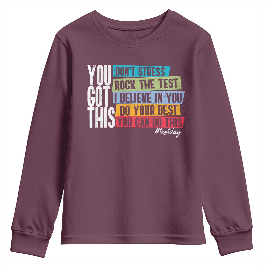 Funny Test Day You Got This Youth Sweatshirt Don't Stress Rock The Test Teacher Testing Day TS11 Maroon Print Your Wear
