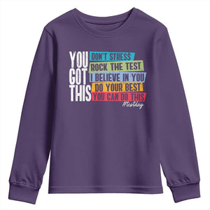 Funny Test Day You Got This Youth Sweatshirt Don't Stress Rock The Test Teacher Testing Day TS11 Purple Print Your Wear
