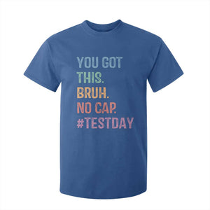 Funny Test Day You Got This Bruh No Cap T Shirt For Kid Testing Day Motivation TS11 Royal Blue Print Your Wear