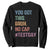 Funny Test Day You Got This Bruh No Cap Sweatshirt Testing Day Motivation TS11 Black Print Your Wear