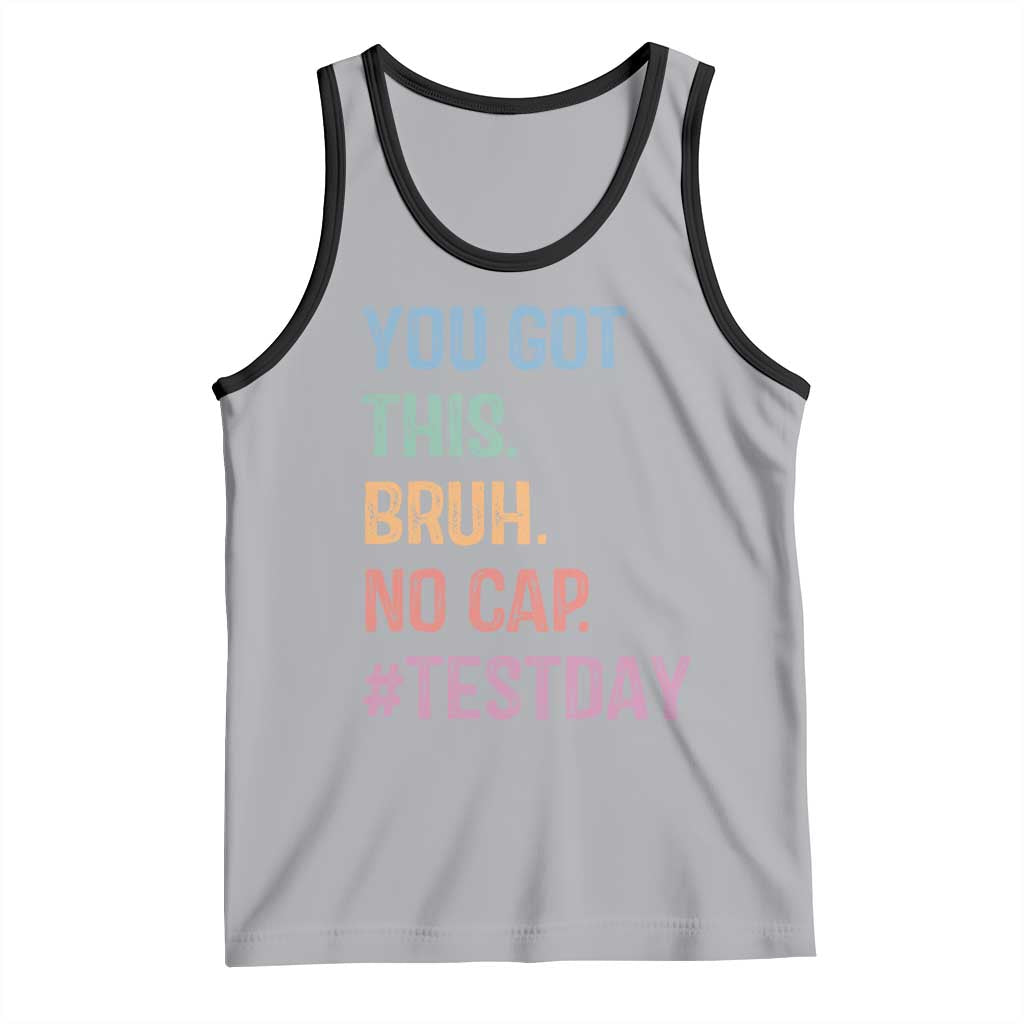 Funny Test Day You Got This Bruh No Cap Tank Top Testing Day Motivation TS11 Athletic Heather Black Print Your Wear