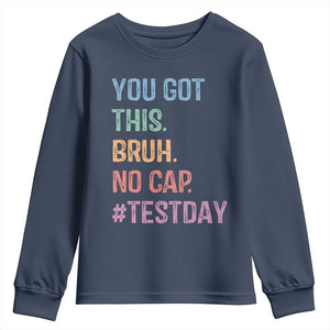 Funny Test Day You Got This Bruh No Cap Youth Sweatshirt Testing Day Motivation TS11 Navy Print Your Wear