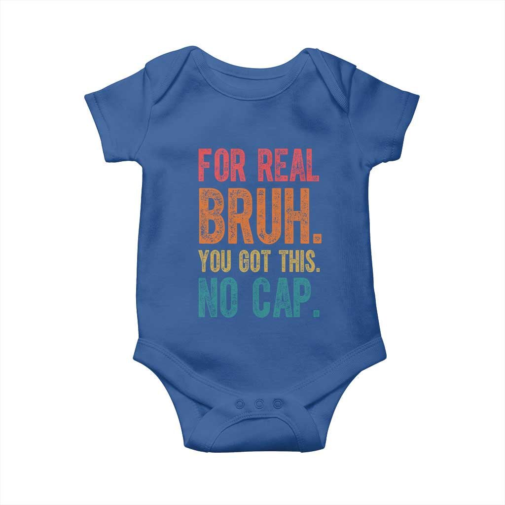 Funny Test Day For Real Bruh You Got This No Cap Baby Onesie Testing Day Motivation TS11 Royal Blue Print Your Wear