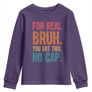 Funny Test Day For Real Bruh You Got This No Cap Youth Sweatshirt Testing Day Motivation TS11 Purple Print Your Wear